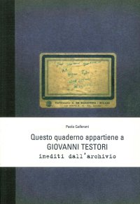 Immagine copertina libro Questo quaderno appartiene a Giovanni Testori. Inediti dell'archivio