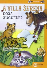 Immagine copertina libro A Villa Serena cosa succede?