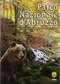 Immagine copertina libro Parco nazionale d'Abruzzo. Alla scoperta del parco più antico d'Italia