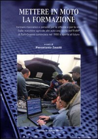 Immagine copertina libro Mettere in moto la formazione. Formare meccanici e persone per le officine e per la vita
