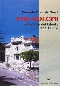 Immagine copertina libro Ugo Dolcini architetto del liberty e dell'art déco