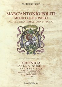 Immagine copertina libro Marc'Antonio Politi medico e filosofo autore della prima storia di Reggio