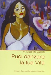 Immagine copertina libro Puoi danzare la tua vita