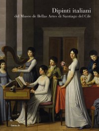 Immagine copertina libro Dipinti italiani del Museo de bellas artes di Santiago del Cile. Ediz. illustrata