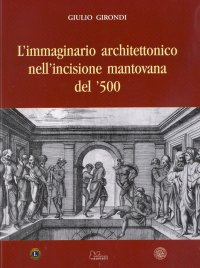 Immagine copertina libro L'immaginario architettonico nell'incisione mantovana del '500