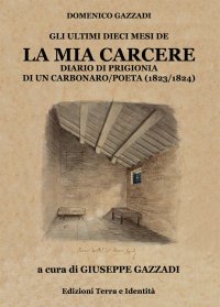 Immagine copertina libro La mia carcere. Diario di prigionia di un carbonaro poeta (1823-1824)