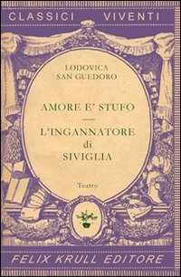 Immagine copertina libro Teatro. Vol. 1: Amore è stufo-L'ingannatore di Siviglia