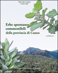 Immagine copertina libro Erbe spontanee commestibili della provincia di Cuneo
