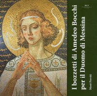 Immagine copertina libro I bozzetti di Amedo Bocchi per il Duomo di Messina. Ediz. illustrata