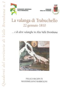 Immagine copertina libro La valanga di Trabuchello. 22 gennaio 1810... e di altre valanghe in alta valle Brembana
