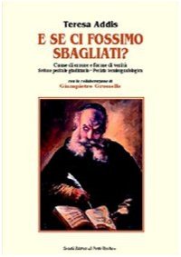 Immagine copertina libro E se ci fossimo sbagliati? Cause di errore e forme di verità. Settore peritale giudiziale. Perizia tecnico-grafologica
