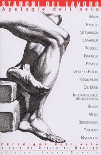 Immagine copertina libro Stanchi del lavoro. Apologia dell'ozio