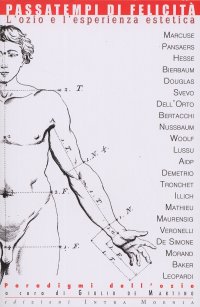 Immagine copertina libro Passatempi di felicità. L'ozio e l'esperienza estetica