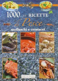 Immagine copertina libro Mille e più ricette di pesce