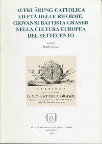 Immagine copertina libro Aufkärung cattolica ed età delle riforme. Giovanni Battista Graser nella cultura europea del 700