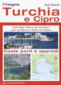 Immagine copertina libro Turchia e Cipro. Dal Mar Nero al confine con la Siria e Isola di Cipro. Portolano del Mediterraneo