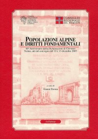 Immagine copertina libro Popolazioni alpine e diritti fondamentali. 60° anniversario della Dichiarazione di Chivasso. Atti del convegno (Torino, 12-13 ottobre 2003)