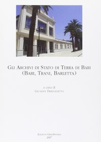 Immagine copertina libro Gli archivi di Stato di Terra di Bari (Bari, Trani, Barletta)