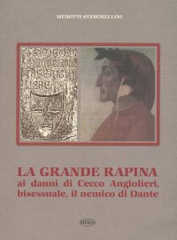 Immagine copertina libro La grande rapina ai danni di Cecco, bisessuale, il nemico di Dante