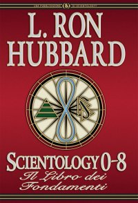 Immagine copertina libro Scientology 0-8. Il libro dei fondamenti