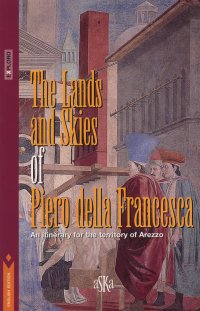 Immagine copertina libro The lands and skies of Piero della Francesca. An itinerary for the territory of Arezzo