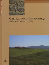 Immagine copertina libro Castelnuovo Berardenga. Storia, arte, natura, tradizioni