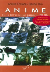 Immagine copertina libro Anime. Storia dell'animazione giapponese 1984-2007