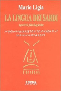 Immagine copertina libro La lingua dei sardi. Ipotesi filologiche