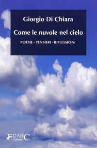 Immagine copertina libro Come le nuvole nel cielo. Poesie, pensieri, riflessioni