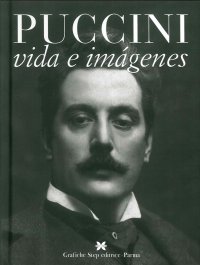 Immagine copertina libro Giacomo Puccini. La vida y las imagenes