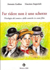Immagine copertina libro Far ridere non è uno scherzo. Psicologia del comico e delle comiche in cento film