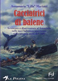 Immagine copertina libro Le cacciatrici di balene. Storie di donne sulle baleniere americane nella seconda metà del 1800