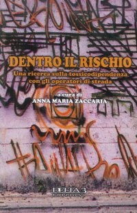 Immagine copertina libro Dentro il rischio. Una ricerca sulla tossicodipendenza con gli operaratori di strada