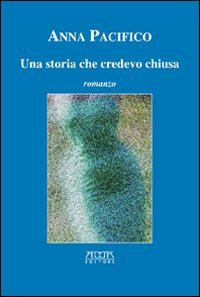 Immagine copertina libro Una storia che credevo chiusa