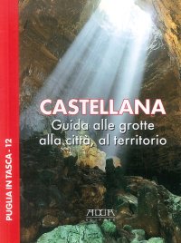 Immagine copertina libro Castellana. Guida alle grotte, alla città, al territorio