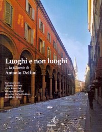 Immagine copertina libro Luoghi e non luoghi. La Flanerie di Antonio Delfini