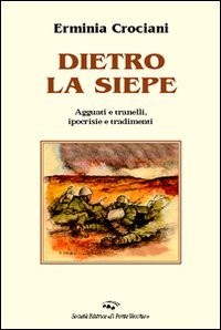 Immagine copertina libro Dietro la siepe. Agguati e tranelli, ipocrisie e tradimenti