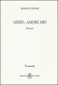 Immagine copertina libro Addio amore mio