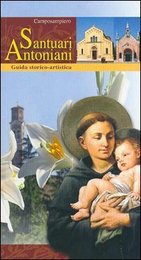 Immagine copertina libro I santuari antoniani di Camposampiero. Guida storico-artistica