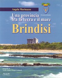 Immagine copertina libro Brindisi. Una provincia fra la terra e il mare