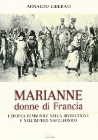 Immagine copertina libro Marianne, donne di Francia. L'Europa femminile nella Rivoluzione e nell'Impero Napoleonico