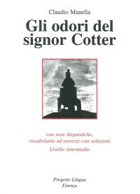 Immagine copertina libro Gli odori del signor Cotter. Con note linguistiche, vocabolario ed esercizi con soluzioni. Livello intermedio. Con CD-ROM