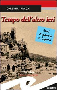 Immagine copertina libro Tempo dell'altro ieri. Anni di guerra in Liguria