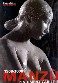 Immagine copertina libro 1908-2008 Manzù. L'indimenticabile. Ediz. illustrata