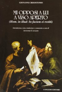 Immagine copertina libro Mi opposi a lui a viso aperto. (Hom. In illud: in faciem ei restiti)