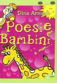 Immagine copertina libro Poesie per bambini e non.... Ediz. illustrata