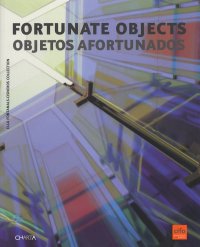Immagine copertina libro Fortunate objects-Objetos afortunados. Ediz. multilingue