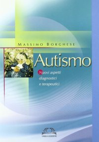 Immagine copertina libro Autismo. Nuovi aspetti diagnostici e terapeutici