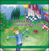 Immagine copertina libro Giuppiseppi il principe delle farfalle. Ediz. illustrata