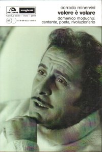 Immagine copertina libro Volere è volare. Domenico Modugno: cantante, poeta, rivoluzionario